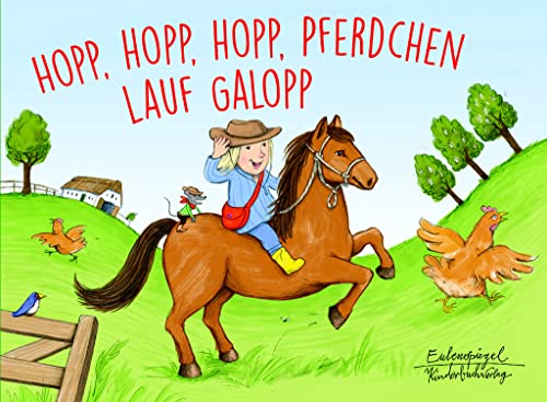 Hopp, hopp, hopp, Pferdchen lauf Galopp (Eulenspiegel Kinderbuchverlag)